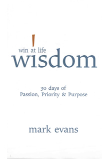 Win at Life Wisdom by Mark Evans