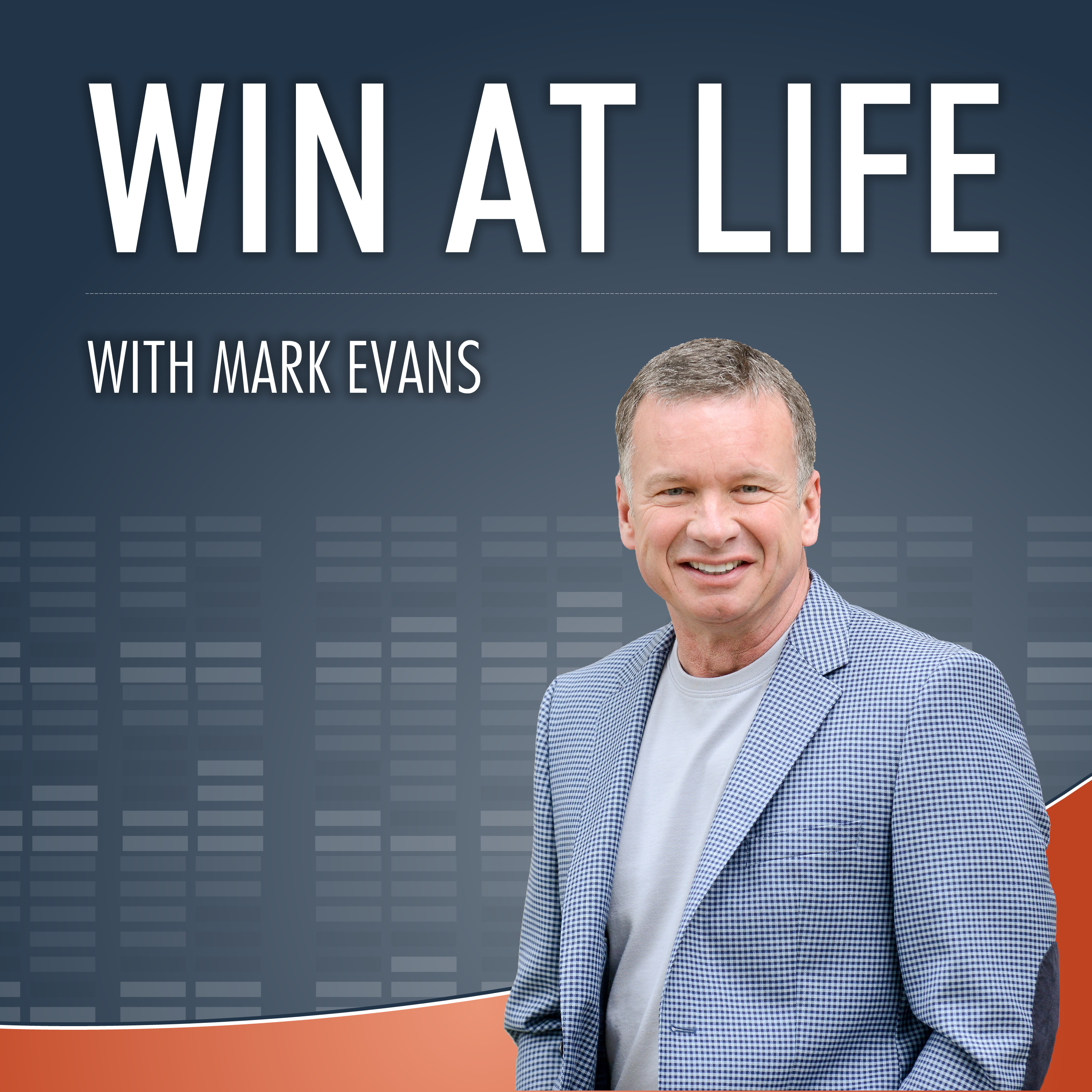 Win at Life - With Mark Evans